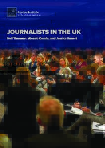 JOURNALISTS IN THE UK Neil Thurman, Alessio Cornia, and Jessica Kunert JOURNALISTS IN THE UK NEIL THURMAN, ALESSIO CORNIA, AND JESSICA KUNERT