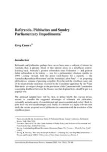 Referenda, Plebiscites and Sundry Parliamentary Impedimenta* Greg Craven** Introduction Referenda and plebiscites perhaps have never been more a subject of interest in