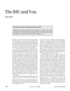 The IMU and You John Ball International Congress of Mathematicians 2006 ICM2006 will be held in Madrid, Spain, August 22–30, 2006. The second announcement, containing names of invited speakers and information about