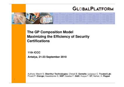 The GP Composition Model Maximizing the Efficiency of Security Certifications 11th ICCC Antalya, 21-23 September 2010