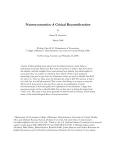 Neuroeconomics: A Critical Reconsideration by Glenn W. Harrison* March 2008 Working Paper 08-01, Department of Economics, College of Business Administration, University of Central Florida, 2008