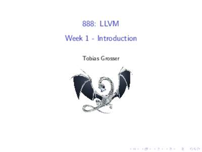 888: LLVM Week 1 - Introduction Tobias Grosser Organization
