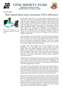 CIVIL SOCIETY FUND Strengthening civil society for improved HIV/AIDS and OVC service delivery in Uganda SUCCESS STORY  Web-based data entry increases UYF’s efficiency