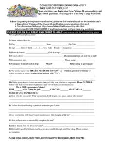 DOMESTIC REGISTRATION FORM –2017 BIKE AND THE LIKE, LLC Please print three-page Registration Form/Release, fill-out completely, and sign by each participant. Mail original to us and keep a copy for yourself.  Before