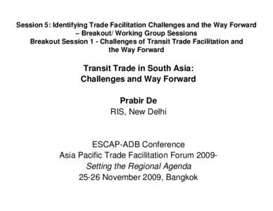 Session 5: Identifying Trade Facilitation Challenges and the Way Forward – Breakout/ Working Group Sessions Breakout Session 1 - Challenges of Transit Trade Facilitation and  the Way Forward