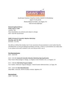   Southwest Aviation Weather Safety (SAWS VI) Workshop  April 17 & 18, 2015  Riviera Resort & Hotel, Las Vegas, NV  TENTATIVE AGENDA   