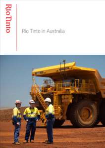 Rio Tinto in Australia  Contents Rio Tinto is a leading international mining group that focuses on finding, mining and processing the Earth’s mineral resources in order to maximise shareholder value.