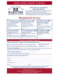JOIN OUR CREW TODAY! SUPPORT PACIFIC NORTHWEST MARITIME HISTORY Your membership will help us meet our mission to enhance lives by preserving and sharing the engaging maritime past of the Puget Sound region to