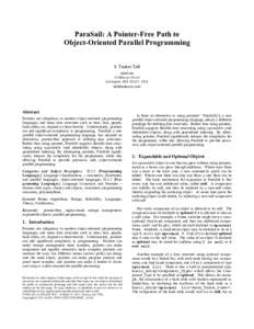 ParaSail: A Pointer-Free Path to Object-Oriented Parallel Programming S. Tucker Taft AdaCore 24 Muzzey Street Lexington, MAUSA