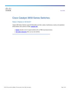 Data Sheet  Cisco Catalyst 3850 Series Switches Ready to Replace an Old Switch? Catalyst 3850 Series Switches support BYOD/mobility and offer a variety of performance, security, and operational enhancements versus previo