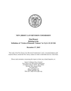 NEW JERSEY LAW REVISION COMMISSION Final Report Relating to the Definition of “Victim of Domestic Violence” in N.J.S. 2C:25-19d December 17, 2015