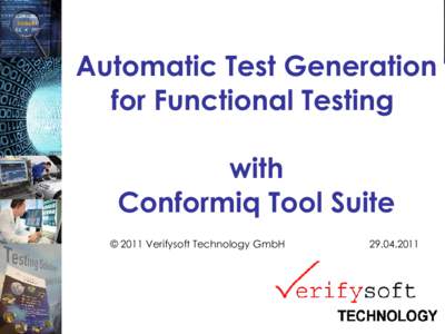 Automatic Test Generation for Functional Testing with Conformiq Tool Suite © 2011 Verifysoft Technology GmbH
