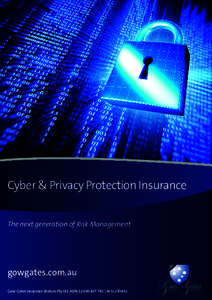 Cyber & Privacy Protection Insurance The next generation of Risk Management gowgates.com.au Gow-Gates Insurance Brokers Pty Ltd ABN[removed] | AFSL[removed]