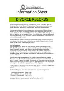Information Sheet DIVORCE RECORDS  The Supreme Court held jurisdiction in matrimonial causes from 1863, when the  Divorce and Matrimonial Causes Act was passed.  Remedies under the Act were  jud