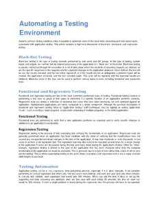 Automating a Testing Environment Ascert’s software testing solutions make it possible to automate some of the most time-consuming and error-prone tasks associated with application testing. This article contains a high-