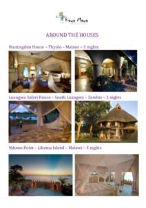    AROUND	
  THE	
  HOUSES	
      Huntingdon	
  House	
  –	
  Thyolo	
  –	
  Malawi	
  –	
  3	
  nights	
  