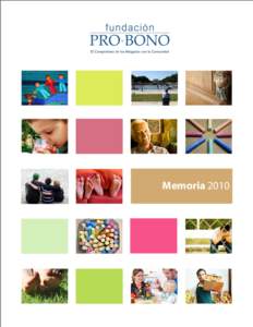 Memoria 2010  La Fundación promueve la práctica pro bono a través de diversos programas. Apoyo a víctimas de