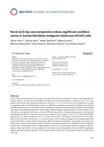 Novel ZnO:Ag nanocomposites induce significant oxidative stress in human fibroblast malignant melanoma (Ht144) cells Syeda Arooj1,2, Samina Nazir1, Akhtar Nadhman3, Nafees Ahmad4, Bakhtiar Muhammad2, Ishaq Ahmad5, Kehkas