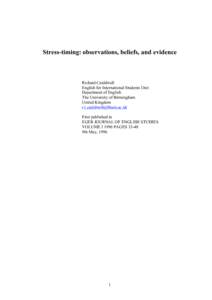 Stress-timing: observations, beliefs, and evidence  Richard Cauldwell English for International Students Unit Department of English The University of Birmingham