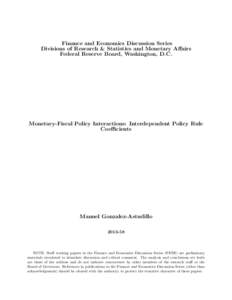 Finance and Economics Discussion Series Divisions of Research & Statistics and Monetary Affairs Federal Reserve Board, Washington, D.C. Monetary-Fiscal Policy Interactions: Interdependent Policy Rule Coefficients