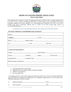 HOME OCCUPATION PERMIT APPLICATION Teton County, Idaho The planning staff is available to discuss this application and answer questions. Once a complete application is received, it will be reviewed by the Planning Admini