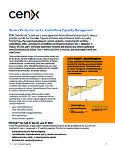 Service Orchestration for Just-In-Time Capacity Management CENX Cortx Service Orchestrator is a next-generation Service Orchestration solution for service provider big data that correlates disparate utilization and perfo