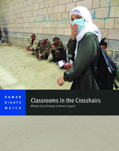 H U M A N R I G H T S W A T C H Classrooms in the Crosshairs Military Use of Schools in Yemen’s Capital