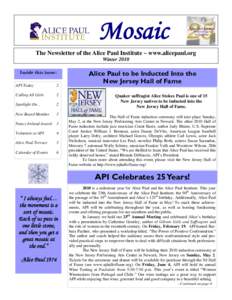 Mosaic The Newsletter of the Alice Paul Institute ~ www.alicepaul.org Winter 2010 Inside this issue: API Today