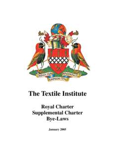 The Textile Institute Royal Charter Supplemental Charter Bye-Laws January 2005