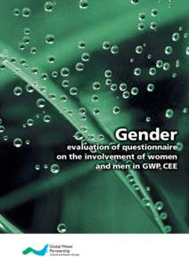 Gender evaluation of questionnaire on the involvement of women and men in GWP CEE  EVALUATION OF QUESTIONNAIRE ON THE INVOLVEMENT