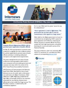 Civil Society Media Network (CSMNet) | May, June 2014 As it is now, Afzali said, the system “paves the way for embezzlement.” “Asset registration is weak in Afghanistan. The government has not been able to meet its
