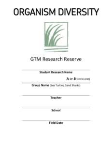 ORGANISM DIVERSITY  GTM Research Reserve Student Research Name  A or B (circle one)