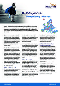 The Unitary Patent: Your gateway to Europe With its marketplace of more than 500 million consumers, Europe has grown to become a major economic power, and one of the world’s largest importers and exporters of goods and