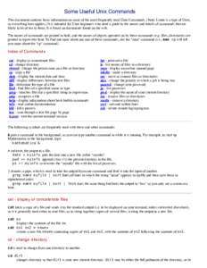 Some Useful Unix Commands This document contains basic information on some of the most frequently used Unix Commands. (Note: Linux is a type of Unix, so everything here applies.) It is intended for Unix beginners who nee
