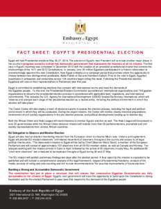 Month, 1, 2013  F A C T S H E E T: E G Y P T ’ S P R E S I D E N T I A L E L E C T I O N Egypt will hold Presidential elections May 26-27, 2014. The election of Egypt’s next President will conclude another major phas