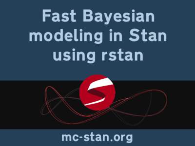 Fast Bayesian modeling in Stan using rstan mc-stan.org