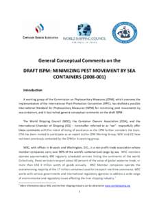 General Conceptual Comments on the DRAFT ISPM: MINIMIZING PEST MOVEMENT BY SEA CONTAINERSIntroduction A working group of the Commission on Phytosanitary Measures (CPM), which oversees the implementation of th