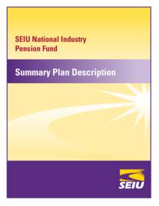 SEIU National Industry Pension Fund Summary Plan Description  For additional information and assistance, contact