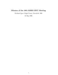 Minutes of the 19th SOHO SWT Meeting Goddard Space Flight Center, Greenbelt, MD 16 May