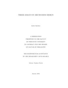 THREE ESSAYS IN MECHANISM DESIGN  Andrei Rachkov A DISSERTATION PRESENTED TO THE FACULTY