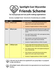 Spotlight East Wycombe  Friends Scheme For local groups and non profit making organisations Become a Spotlight Friend - three levels of membership are available. Level