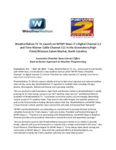 WeatherNation TV To Launch on WFMY News 2’s Digital Channel 2.2 and Time Warner Cable Channel 111 in the Greensboro/High Point/Winston-Salem Market, North Carolina Innovative Weather News Service Offers Back-to-Basics 