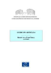GUIDE ON ARTICLE 6 _______________________ RIGHT TO A FAIR TRIAL (civil limb)