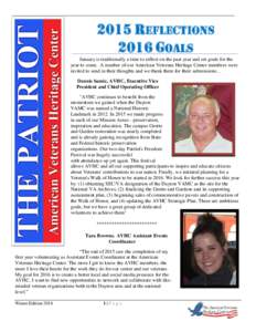 2015 REFLECTIONS 2016 GOALS January is traditionally a time to reflect on the past year and set goals for the year to come. A number of our American Veterans Heritage Center members were invited to send in their thoughts