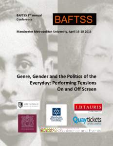 BAFTSS 3rd Annual Conference Manchester Metropolitan University, AprilGenre, Gender and the Politics of the