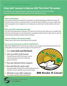 FREQUENTLY ASKED QUESTIONS: LIBRARIANS  Using Lexile® measures to help your child “Find a Book” this summer You can help your son or daughter find books in a Lexile range that match his or her interests. The followi