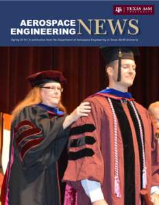 AEROSPACE ENGINEERING NEWS  Spring 2014 | A publication from the Department of Aerospace Engineering at Texas A&M University