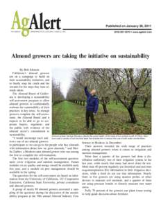 Published on January 26, 5570 • www.agalert.com Almond growers are taking the initiative on sustainability By Bob Johnson   California’s almond growers