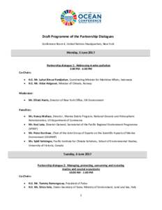 Draft Programme of the Partnership Dialogues Conference Room 4, United Nations Headquarters, New York Monday, 5 JunePartnership dialogue 1: Addressing marine pollution