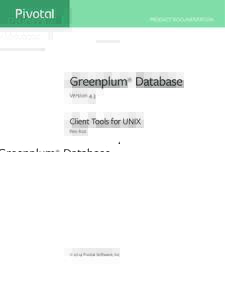 Greenplum Database 4.3 Client Tools for UNIX -  Rev: A02